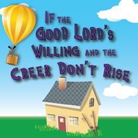 Auditions for “If the Good Lord’s Willing and the Creek Don’t Rise”