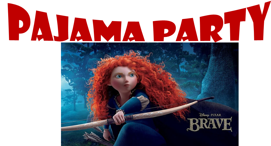 “Brave” Pajama Party