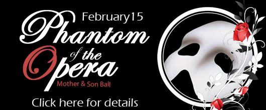 Phantom of the Opera Mother & Son Ball, Ft. Benning