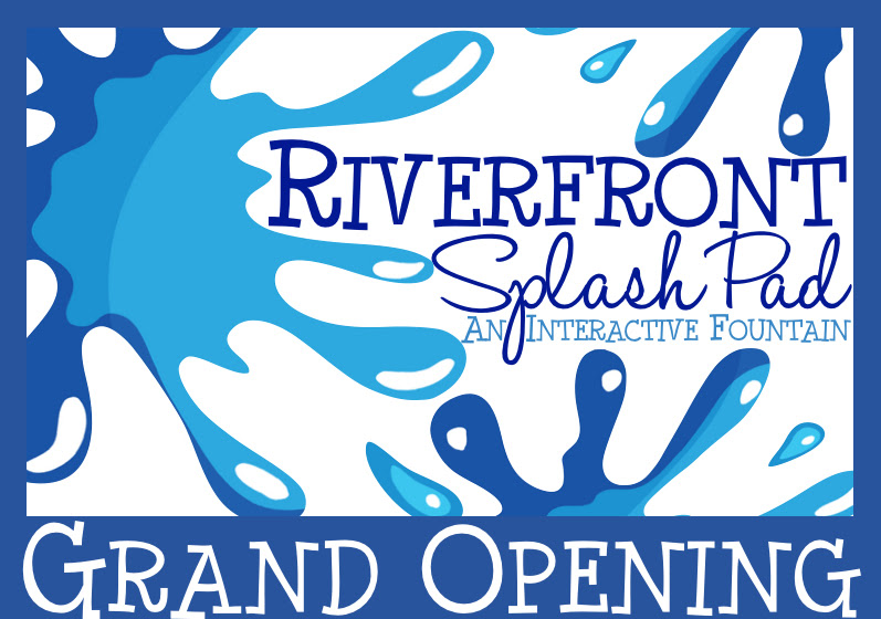 Opening of Riverfront Splash Pad