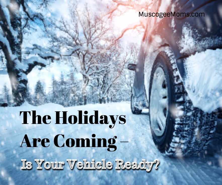 The Holidays Are Coming – Is Your Vehicle Ready?