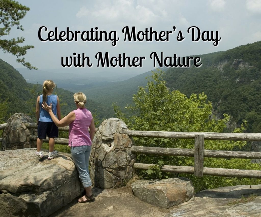 celebrating mothers day with mother nature