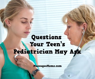 Questions Your Teen’s Pediatrician May Ask